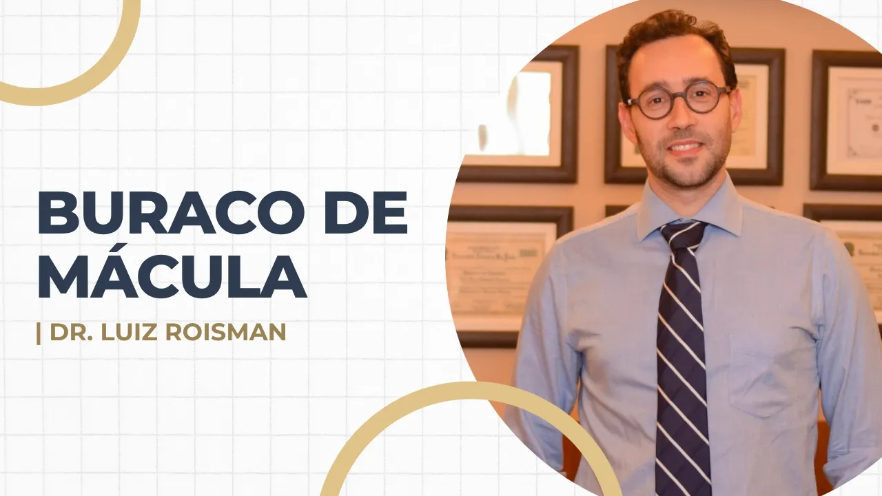 Buraco de Mácula: sintomas, cirurgia e recuperação