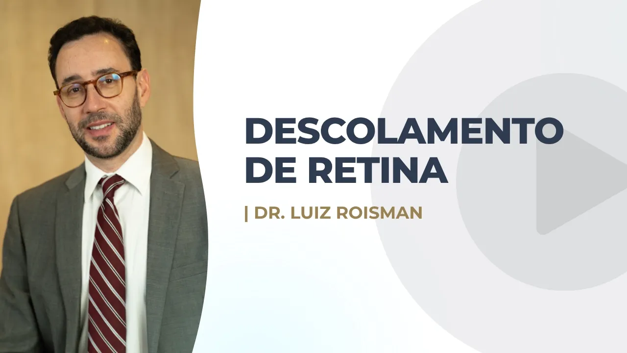 Descolamento de Retina: sintomas de urgência e tratamento